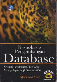 Kasus-kasus pengembangan database : Sebuah pendekatan terpadu mempelajari SQL Server 2000
