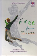 Free From Stress : Panduan untuk Mengatasi Kecemasan