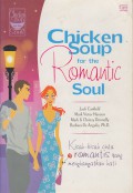 Chicken Soup for the Romantic Soul : Kisah-kisah cinta romantis yang menghangatkan hati