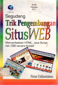 Segudang Trik Pengembangan Situs WEB Memanfaatkan HTML, Java Script, dan CSS secara Kreatif