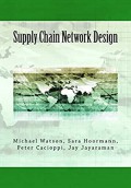 Supply Chain Network Design Applying Optimization and Analytics to the Global Supply Chain (e-book)