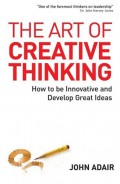 The Art of Creative Thinking How to be Innovative and Develop Great Ideas (E-book)