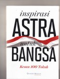 Inspirasi Astra untuk Bangsa : kesan 100 tokoh