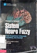 Sistem Neuro Fuzzy : Untuk Pengolahan Informasi, Pemodelan, dan Kendali