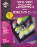 Developing Windows Applications with Borland C++3