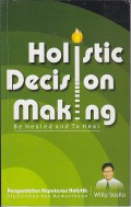 Holistic decision making be healed and to heal