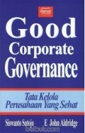 Good Corporate governance : tata kelola perusahaan yang sehat
