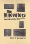 The Innovators : The Engineering Pioneers Who Made America Modern