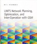 UMTS network planning optimization and inter-operation with GSM