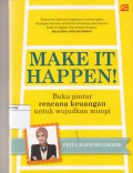 Make it happen! buku pintar rencana keuangan untuk wujudkan mimpi