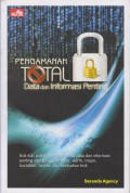 Pengamanan Total Data dan Informasi Penting