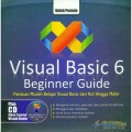 Visual Basic 6 Beginner Guide : Panduan Mudah Belajar Visual Basic dari Nol Hingga Mahir