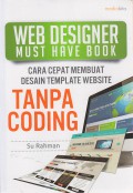 Web Designer Must Have Book : Cara cepat membuat desain template website tanpa coding