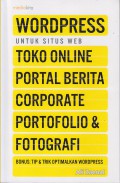 Wordpress untuk Situs Web : Toko Online, Portal Berita, Corporate, Portofolio, & Fotografi