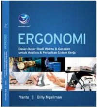 Image of Ergonomi: Dasar-dasar Studi Waktu & Gerakan untuk Analisis & Perbaikan Sistem Kerja