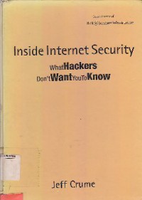 Inside Internet Security : What Hackers Don't Want You To Know