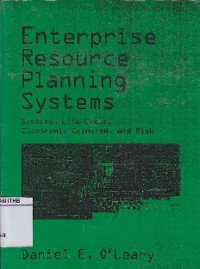 Enterprise Resource Planning Systems : Systems, Life Cycle, Electronic Commerce, And Risk