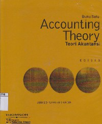 Accounting Theory : Teori Akuntansi Buku 1