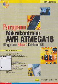 Pemrograman Mikrokontroler AVR ATMEGA 16 : Menggunakan Bahasa C Code Vision AVR