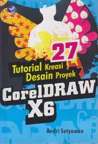 27 Tutorial Kreasi Desain Proyek Corel Draw X6