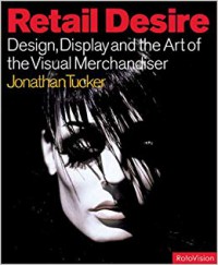 Image of Retail Dessire : Design, Display, and Visual Merchandising