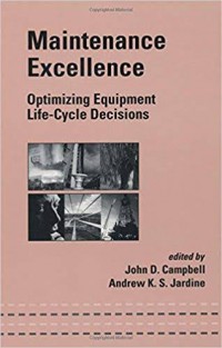Maintenance excellence : optimizing equipment life-cycle decisions