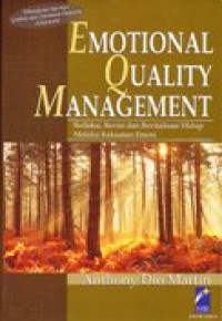 Emotional Quality Management : Refleksi, revisi dan revitalisasi hidup melalui kekuatan emosi