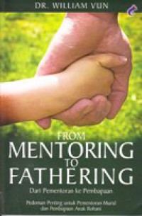 From mentoring to fathering : Dari pementoran ke pembapaan