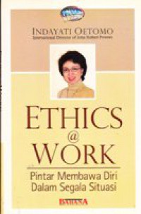 Ethics@work : Pintar membawa diri dalam segala situasi