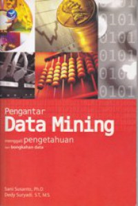 Pengantar Data Mining : menggali pengetahuan dari bongkahan data