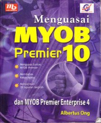 Menguasai MYOB Premier 10 dan MYOB Premier Enterprise 4