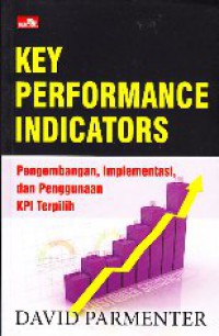 Key performance indicators : Pengembangan, implementasi, dan penggunaan KPI terpilih