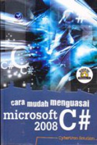 Cara mudah menguasai Microsoft C# 2008