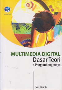 Multimedia Digital : Dasar Teori dan Pengembangannya