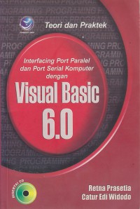 Teori dan Praktek Interfacing Port Paralel dan Port Serial Komputer dengan Visual Basic 6.0