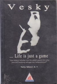 Vesky : Life is Just a Game
