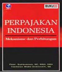 Perpajakan Indonesia : Mekanisme dan Perhitungan