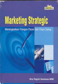 Marketing Strategic Meningkatkan Pangsa Pasar dan Daya Saing