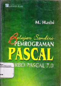 Belajar Sendiri Pemrograman Pascal Turbo Pascal 7.0