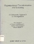 Organizational Transformation And Learning : A Cybernetic Approach To Management