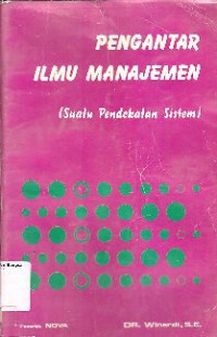 Pengantar Ilmu Manajemen : Suatu Pendekatan Sistem