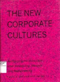 The New Corporate Cultures : Revitalizing The Workplace After Downsizing Mergers, And Reengineering