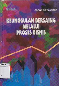 Keunggulan Bersaing Melalui Proses Bisnis