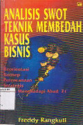 Analisis Swot Teknik Membedah Kasus Bisnis : Reorientasi Konsep Perencanaan Strategis Untuk Menghadapi Abad 21