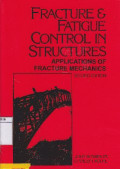 Fracture & Fatigue Control In Structures : Applications Of Fracture Mechanics