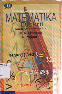 Berhasil Gemilang Menguasai Matematika Diskrit : Disertai Contoh - Contoh Soal