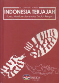 Indonesia terjajah : Kuasa Neoliberalisme atas daulat rakyat