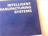 Intelligent Manufacturing Systems