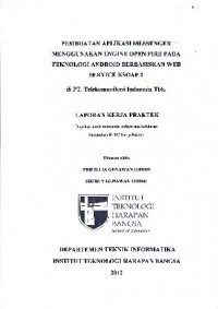 Pembuatan Aplikasi Messenger Menggunakan Engine Open Fire Pada Teknologi Android Berbasiskan Web Service KSOAP 2 Di PT. Telekomunikasi Indonesia Tbk.