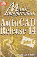 Mahir Menggunakan AutoCad Release 14